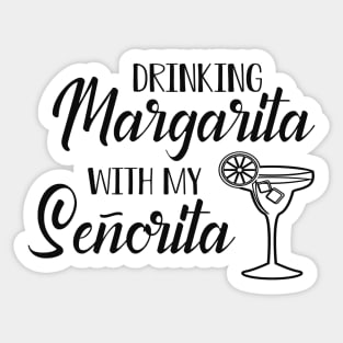 Bridesmaid - Drinking Margarita with my senorita Sticker